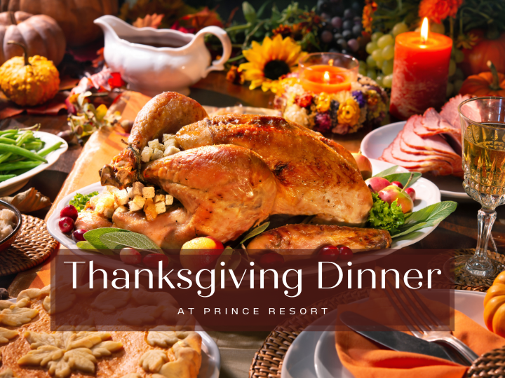 Thanksgiving Dinner at Prince Resort event
