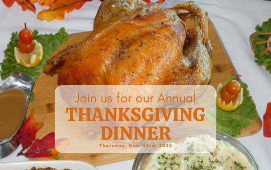 An invitation to an Annual Thanksgiving Dinner event, set for Thursday, Nov 23rd, 2023.